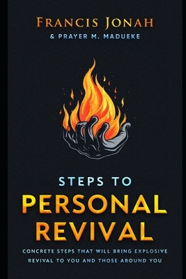 Steps To Personal Revival: Concrete Steps That Will Bring Explosive Revival To You and Those Around You by M. Madueke, Prayer