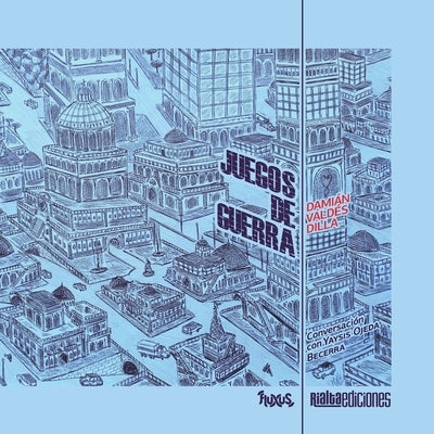Juegos de guerra by ValdÃ©s Dilla, DamiÃ¡n