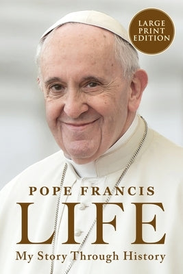Life: My Story Through History by Pope Francis