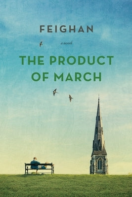 The Product of March by Feighan, Vaughn