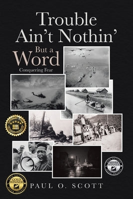 Trouble Ain't Nothin' But a Word: Conquering Fear by Scott, Paul O.
