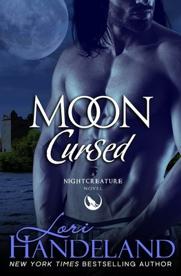 Moon Cursed: A Sexy Shifter Paranormal Romance Series by Handeland, Lori