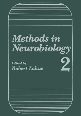 Methods in Neurobiology: Volume 2 by Lahue, Robert