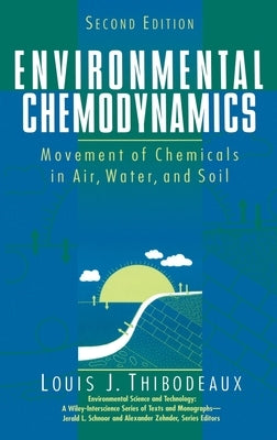 Environmental Chemodynamics: Movement of Chemicals in Air, Water, and Soil by Thibodeaux, Louis J.