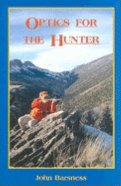 Optics for the Hunter by Barsness, John