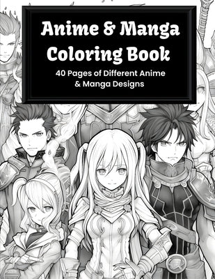 Anime & Manga Coloring Book: 40 Pages of Different Anime & Manga designs by Parker, Emily