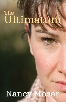 The Ultimatum by Moser, Nancy