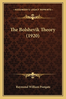 The Bolshevik Theory (1920) by Postgate, Raymond William
