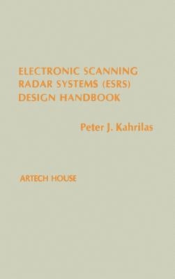Electronic Scanning Radar Systems (Esrs) Design Handbook by Kahrilas, Peter J.