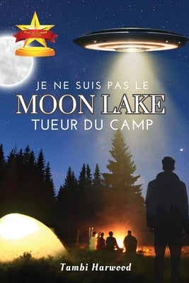 Je Ne Suis Pas le Tueur du Camp Moon Lake by Harwood, Tambi