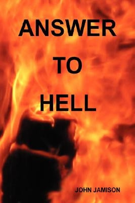 Answer to Hell by Jamison, John