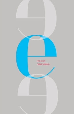 For Echo by Sabbagh, Omar
