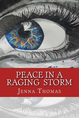 Peace in a Raging Storm by Thomas, Jenna