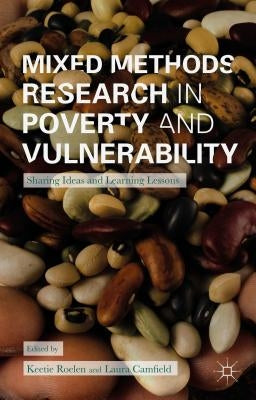Mixed Methods Research in Poverty and Vulnerability: Sharing Ideas and Learning Lessons by Roelen, Keetie