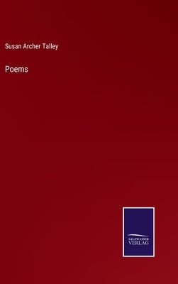 Poems by Talley, Susan Archer