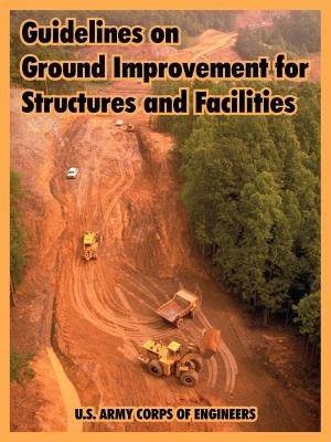 Guidelines on Ground Improvement for Structures and Facilities by U. S. Army Corps of Engineers