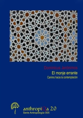 El monje errante. Camino hacia la contemplación. by JerÃ³nimos, Dominicus