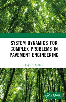 System Dynamics for Complex Problems in Pavement Engineering by Mallick, Rajib