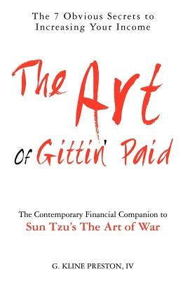 The Art of Gittin' Paid by Preston, Kline G., IV