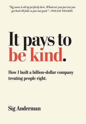 It Pays to Be Kind by Anderman, Sig