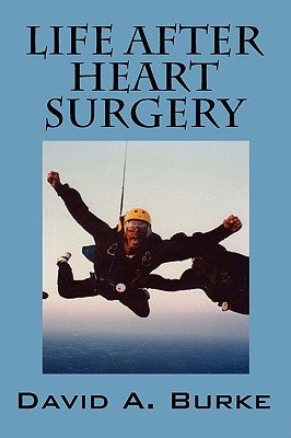 Life After Heart Surgery by Burke, David A.