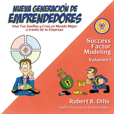 Nueva Generación de Emprendedores: Vive tus sueños y crea un mundo mejor a través de tu empresa by Dilts, Robert Brian