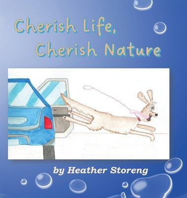 Cherish Life, Cherish Nature by Storeng, Heather