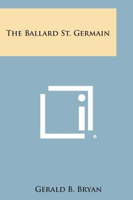 The Ballard St. Germain by Bryan, Gerald B.