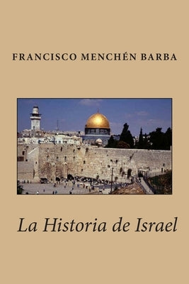 La Historia de Israel by Barba, Francisco Menchen
