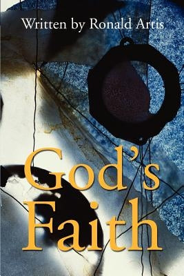God's Faith by Artis, Ronald