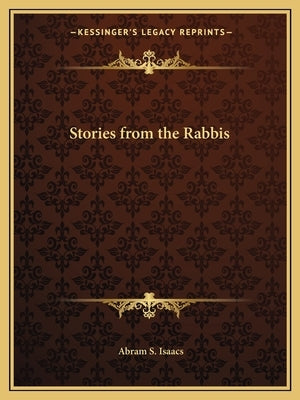 Stories from the Rabbis by Isaacs, Abram S.