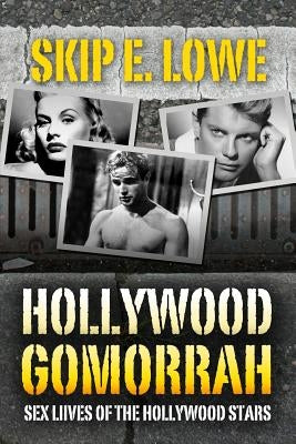 Hollywood Gomorrah by Lowe, Skip E.
