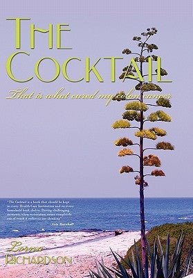 The Cocktail: That is what cured my colon cancer by Richardson, Lorna