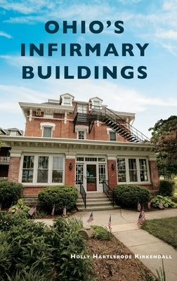 Ohio's Infirmary Buildings by KirKendall, Holly