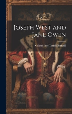 Joseph West and Jane Owen by Barnhill, Celeste Jane Terrell