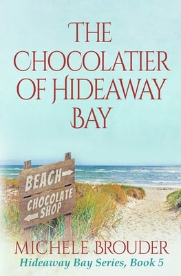 The Chocolatier of Hideaway Bay ( Hideaway Bay Book 6) by Brouder, Michele