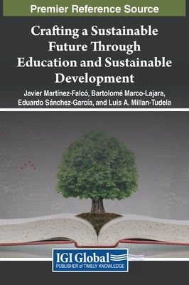 Crafting a Sustainable Future Through Education and Sustainable Development by MartÃ­nez-FalcÃ³, Javier