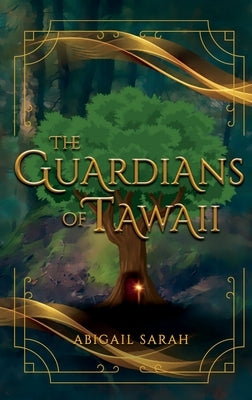 The Guardians of Tawaii by Sarah, Abigail