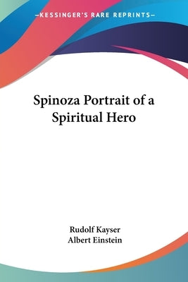 Spinoza Portrait of a Spiritual Hero by Kayser, Rudolf
