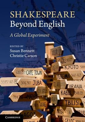 Shakespeare Beyond English by Bennett, Susan
