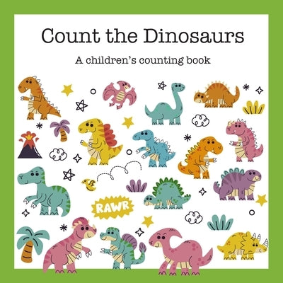 Count the Dinosaurs: A Children's Counting Book by Parsons, Jacob