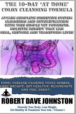 The 10-Day 'At-Home' Colon Cleansing Formula by Johnston, Robert Dave