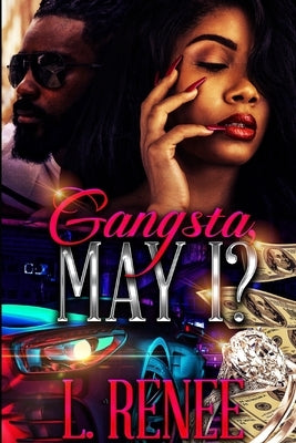 Gangsta, May I? by Renee, L.