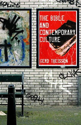 The Bible and Contemporary Culture by Theissen, Gerd