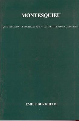 Montesquieu: His Contribution to the Establishment of Political Science by Miller, W. Watts