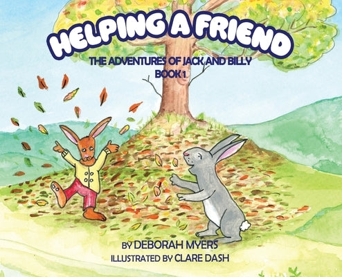 Helping a Friend: The Adventures of Jack and Billy by Myers, Deborah