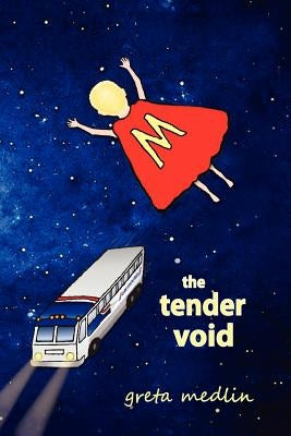 The Tender Void by Medlin, Greta