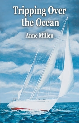 Tripping Over the Ocean by Millen, Anne