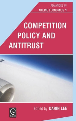 Competition Policy and Antitrust by Lee, Darin