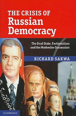 The Crisis of Russian Democracy by Sakwa, Richard